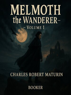 cover image of Melmoth the Wanderer Volume 1